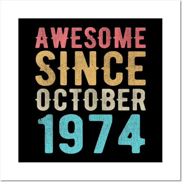 Awesome Since October 1974 Wall Art by SKHR-M STORE